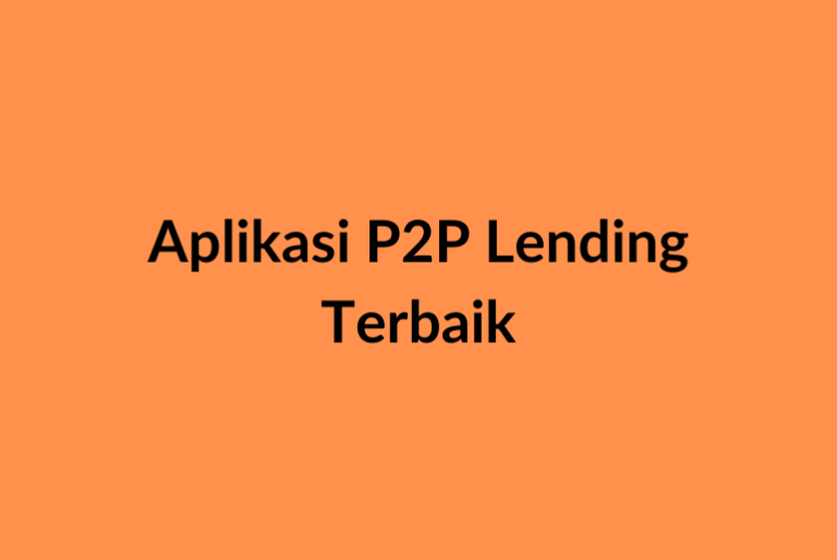 Aplikasi P2P Lending Terbaik