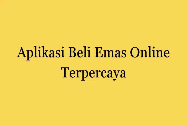 Aplikasi Investasi Emas Terpercaya